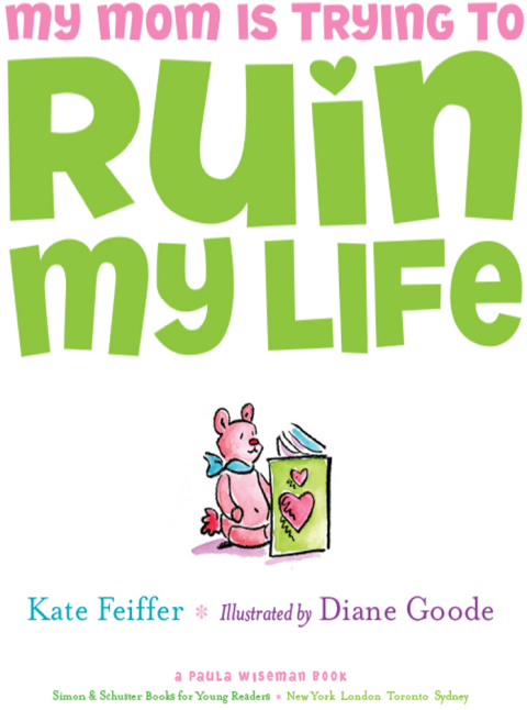 Cover image for book My Mom Is Trying to Ruin My Life