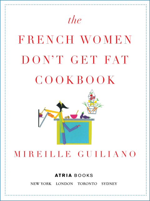 Cover image for book The French Women Don't Get Fat Cookbook