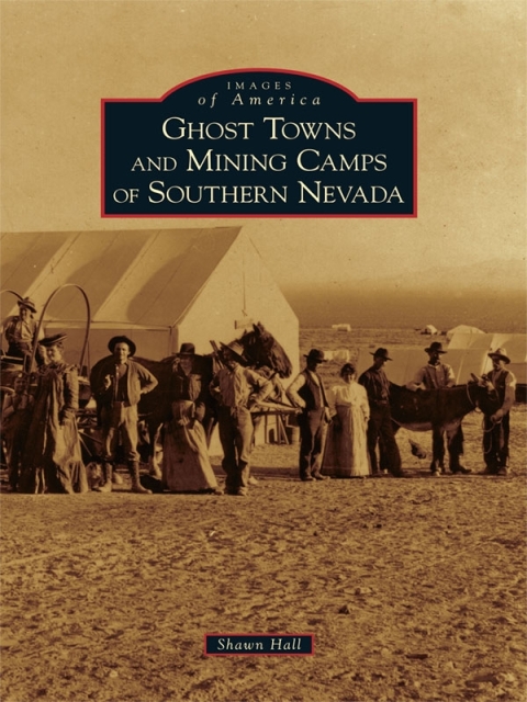 Cover image for book Ghost Towns and Mining Camps of Southern Nevada