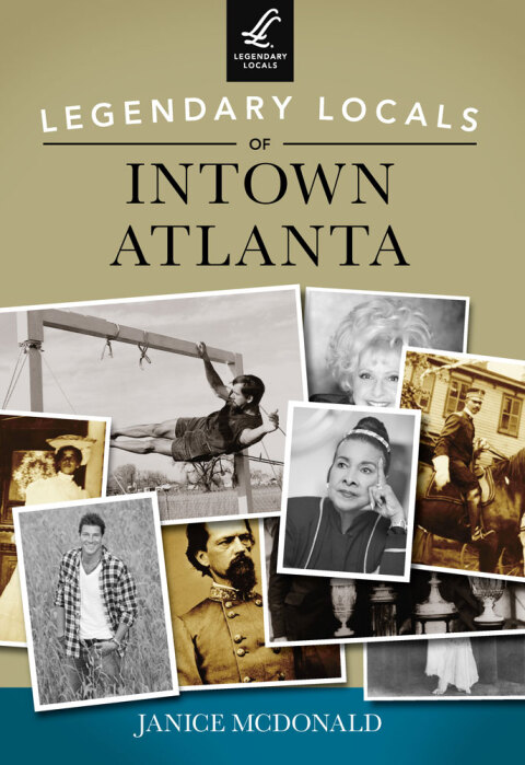 Cover image for book Legendary Locals of Intown Atlanta