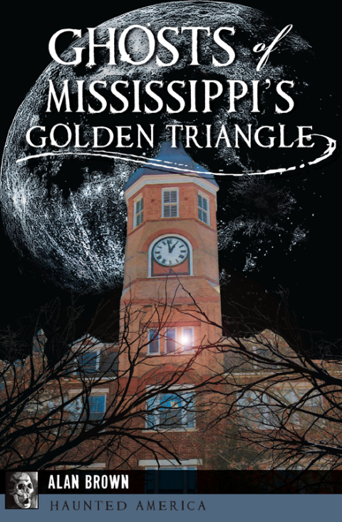 Cover image for book Ghosts of Mississippi's Golden Triangle
