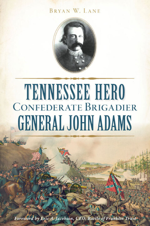 Cover image for book Tennessee Hero Confederate Brigadier General John Adams