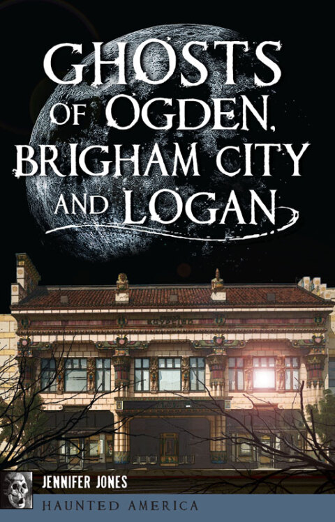 Cover image for book Ghosts of Ogden, Brigham City and Logan