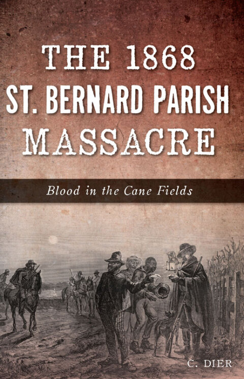 Cover image for book The 1868 St. Bernard Parish Massacre