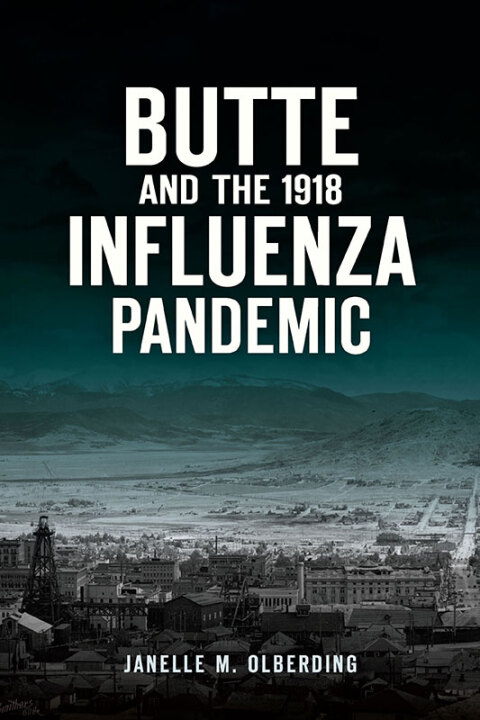 Cover image for book Butte and the 1918 Influenza Pandemic