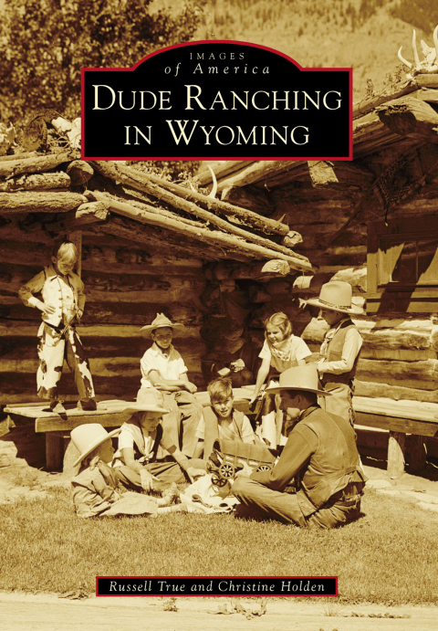 Cover image for book Dude Ranching in Wyoming