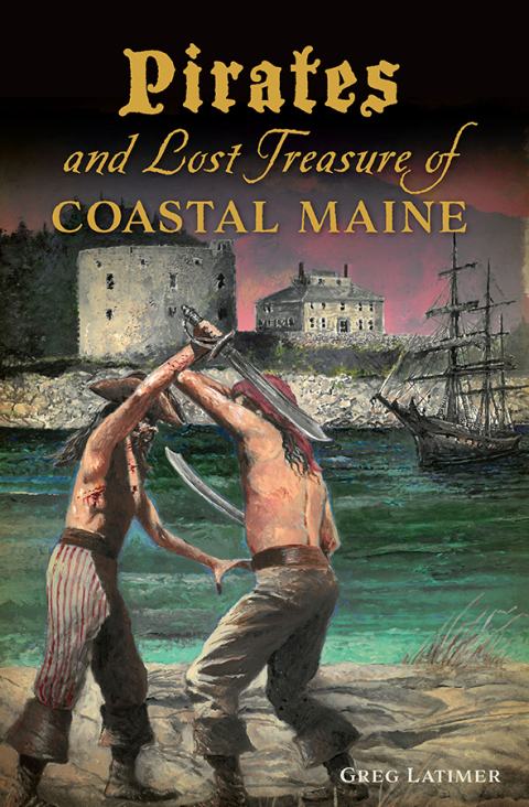 Cover image for book Pirates and Lost Treasure of Coastal Maine