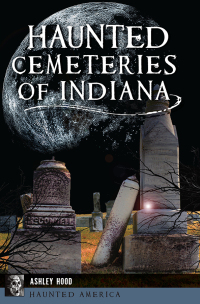 Cover image: Haunted Cemeteries of Indiana 9781467146715