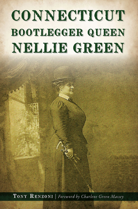 Cover image for book Connecticut Bootlegger Queen Nellie Green