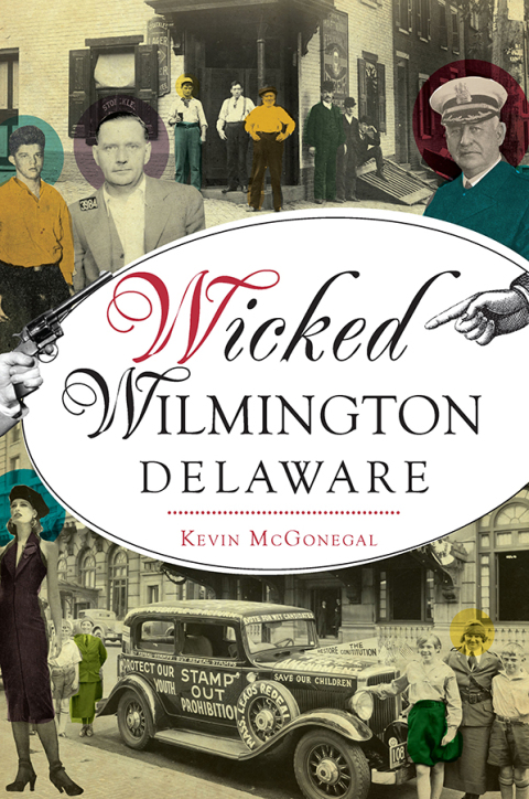Cover image for book Wicked Wilmington, Delaware