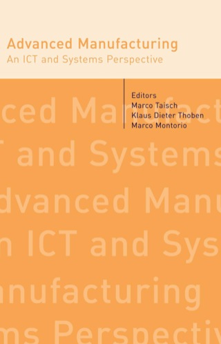 Advanced Manufacturing. An ICT and Systems Perspective