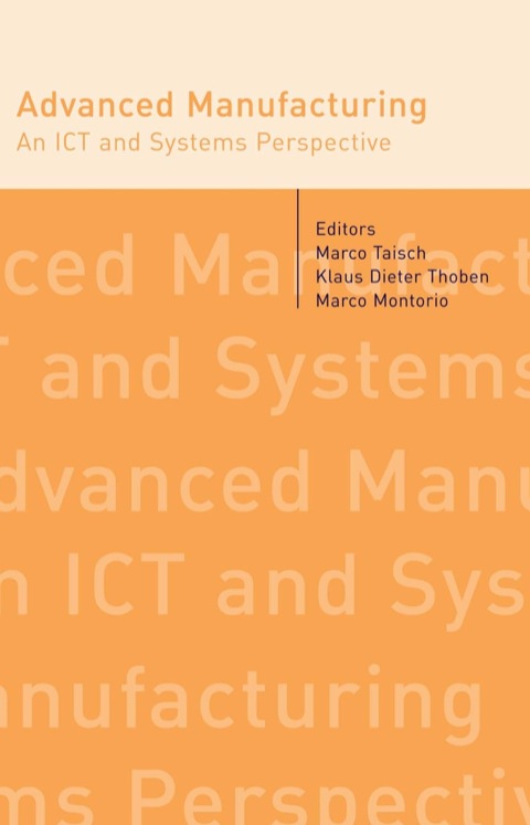 Cover image for book Advanced Manufacturing. An ICT and Systems Perspective