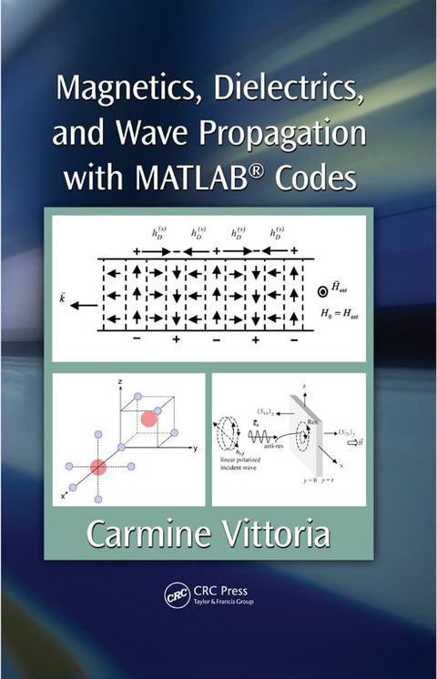 Cover image for book Magnetics, Dielectrics, and Wave Propagation with MATLAB Codes