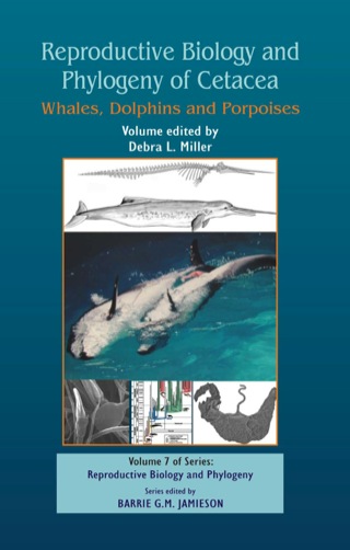 Reproductive Biology and Phylogeny of Cetacea: Whales, Porpoises and Dolphins