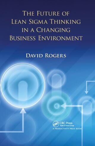 The Future of Lean Sigma Thinking in a Changing Business Environment