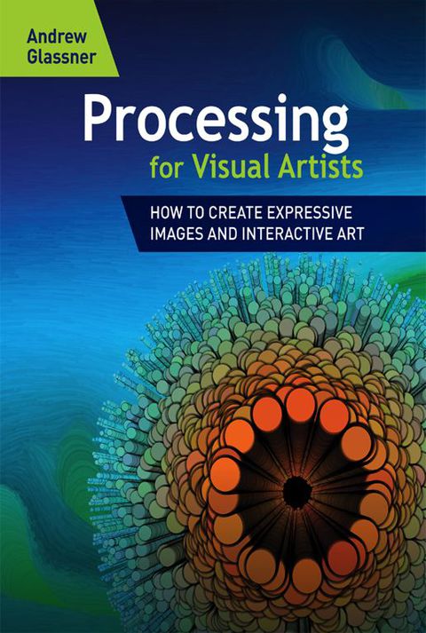 Cover image for book Processing for Visual Artists