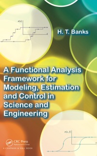 Cover image: A Functional Analysis Framework for Modeling, Estimation and Control in Science and Engineering 1st edition 9781439880838