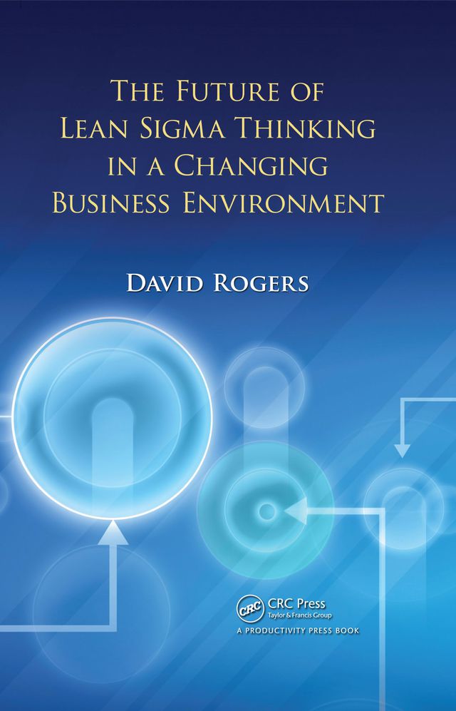 The Future of Lean Sigma Thinking in a Changing Business Environment