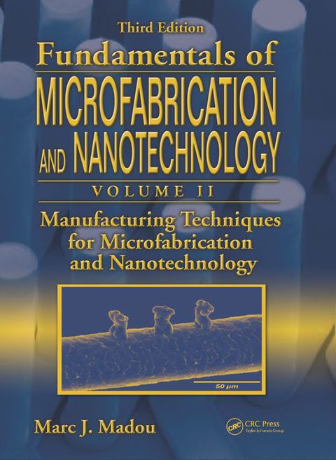 Cover image for book Manufacturing Techniques for Microfabrication and Nanotechnology