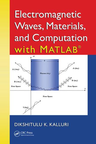 Electromagnetic Waves, Materials, and Computation with MATLAB®