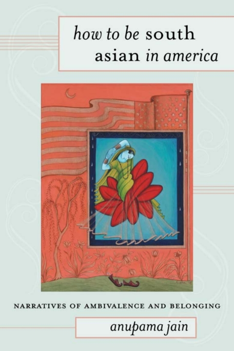 Cover image for book How to Be South Asian in America
