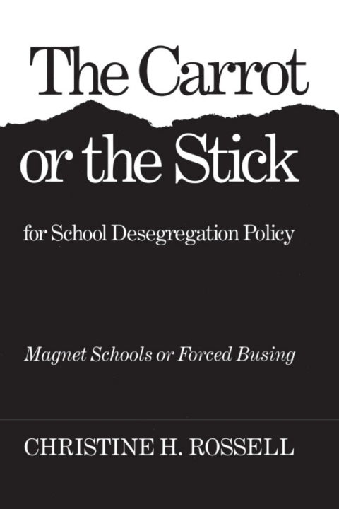 Cover image for book The Carrot or the Stick for School Desegregation Policy