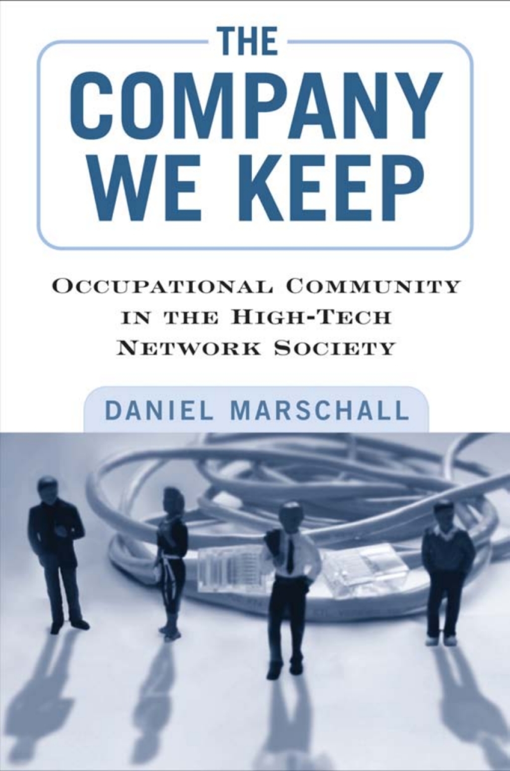 The Company We Keep (eBook) - Daniel Marschall,