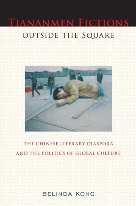 Cover image for book Tiananmen Fictions outside the Square