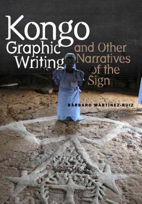 Cover image for book Kongo Graphic Writing and Other Narratives of the Sign