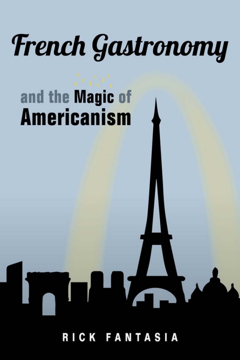 Cover image for book French Gastronomy and the Magic of Americanism