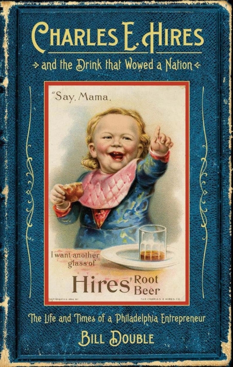 Cover image for book Charles E. Hires and the Drink that Wowed a Nation
