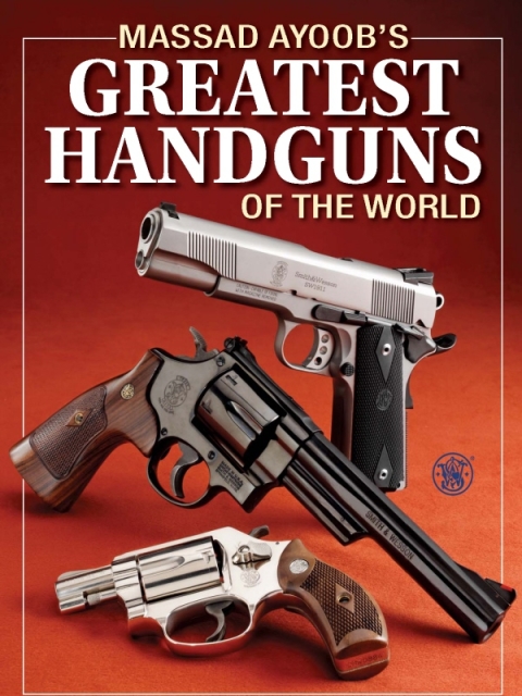 Massad Ayoob's Greatest Handguns of the World 