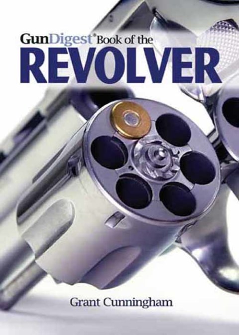 Cover image for book The Gun Digest Book of the Revolver