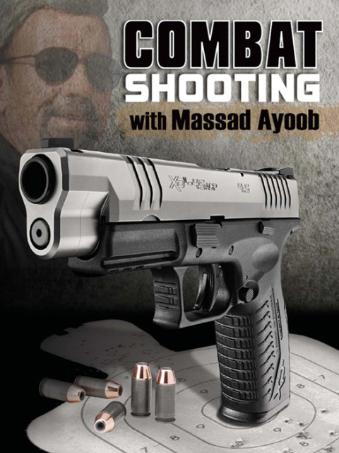 Combat Shooting with Massad Ayoob 