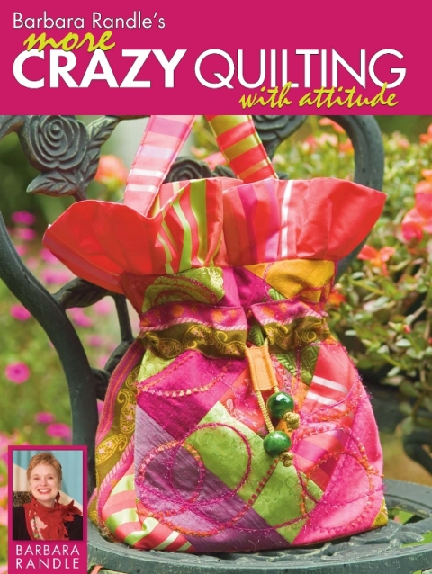 Cover image for book Barbara Randle's More Crazy Quilting with Attitude