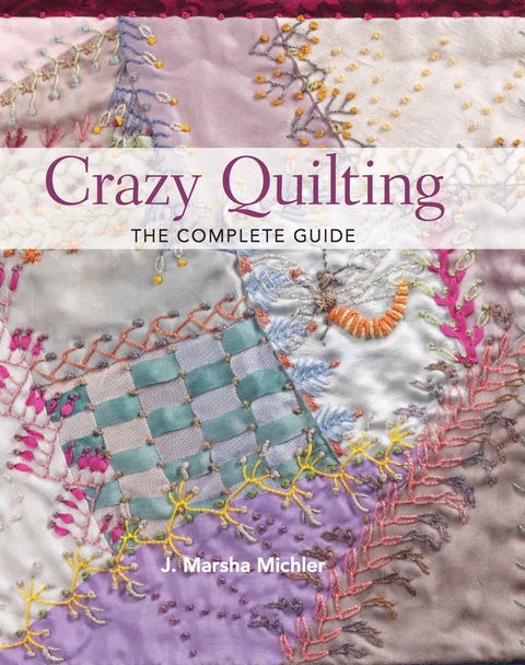 Cover image for book Crazy Quilting - The Complete Guide