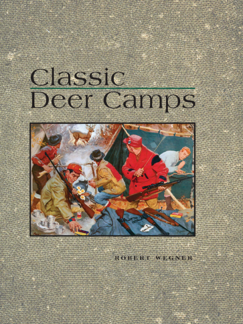 Cover image for book Classic Deer Camps
