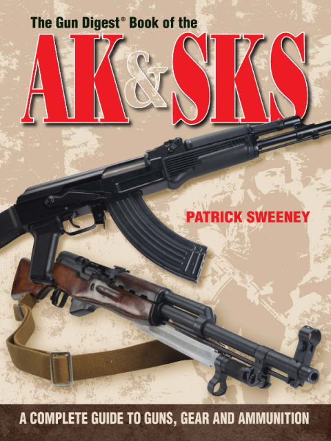 The Gun Digest Book of the AK \u0026 SKS 
