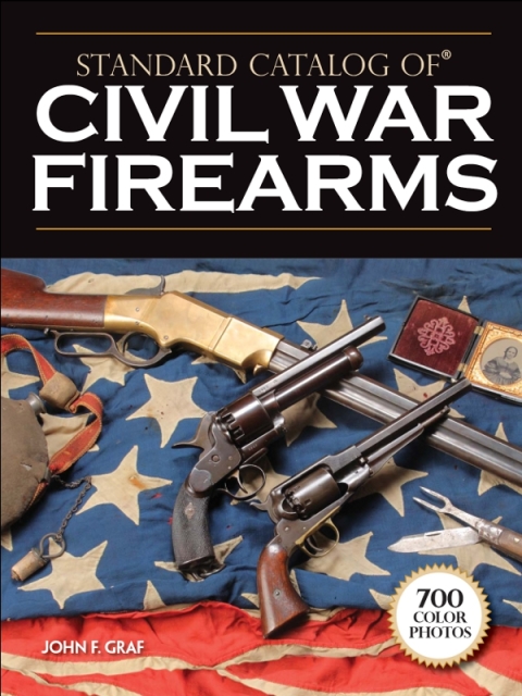 Standard Catalog of Civil War Firearms 