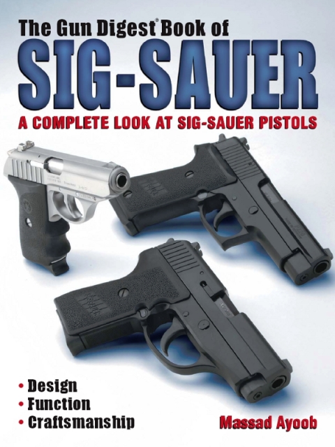 The Gun Digest Book of Sig-Sauer 