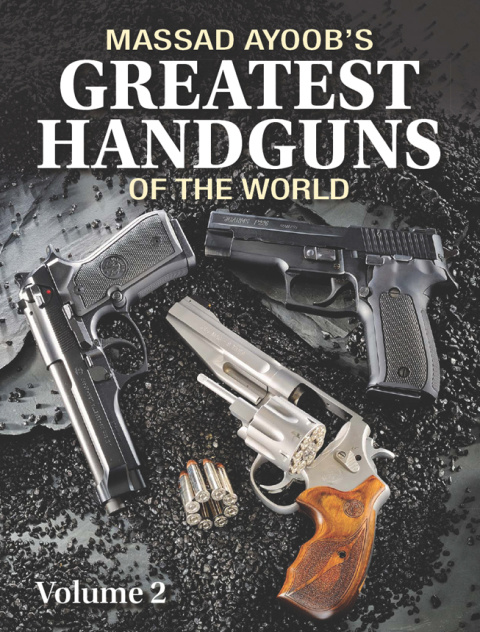 Massad Ayoob's Greatest Handguns of the World Volume II 