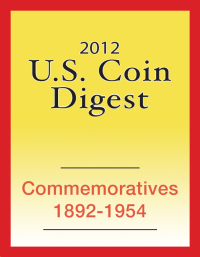 Cover image: 2012 U.S. Coin Digest: Commemoratives 1892-1954 9781440231186
