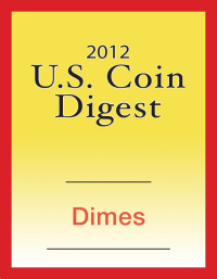 Titelbild: 2012 U.S. Coin Digest: Dimes 9781440231209