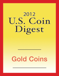 صورة الغلاف: 2012 U.S. Coin Digest: Gold Coins 9781440231223