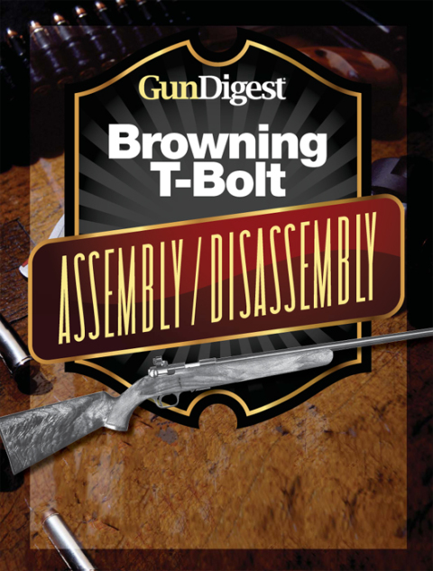 Cover image for book Gun Digest Browning T-Bolt Assembly/Disassembly Instructions