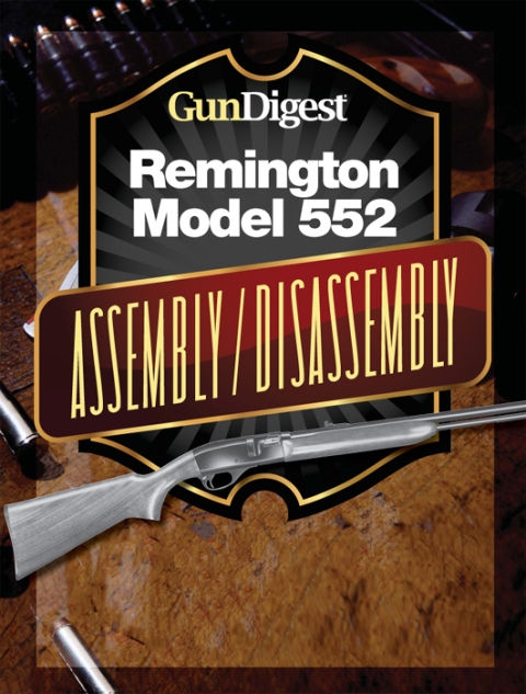 Cover image for book Gun Digest Remington 552 Assembly/Disassembly Instructions