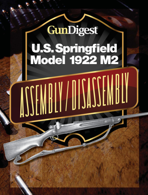 Cover image for book Gun Digest U.S. Springfield 1922 M2 Assembly/Disassembly Instructions