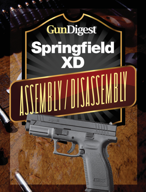 Gun Digest Springfield XD Assembly/Disassembly Instructions 