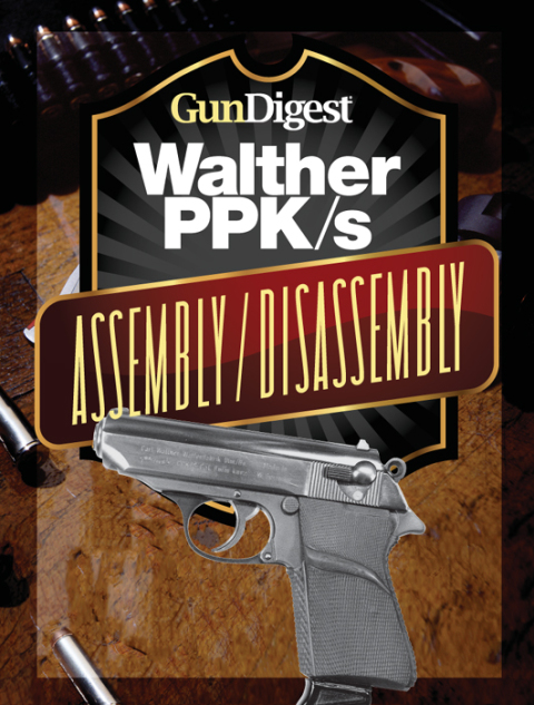 Gun Digest Walther PPK-S Assembly/Disassembly Instructions 