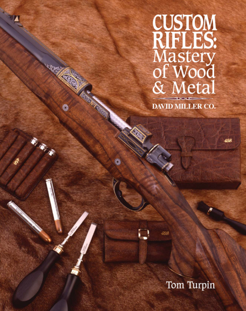 Cover image for book Custom Rifles - Mastery of Wood & Metal